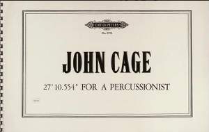 Cage, J: 27'10.554'' For a Percussionist