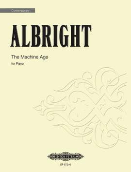 Albright, W: Machine Age, The (A Set of Short Piano Pieces for our Time)