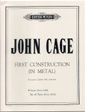 Cage, J: First Construction (In Metal)