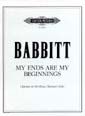Babbitt, M: My Ends are My Beginnings