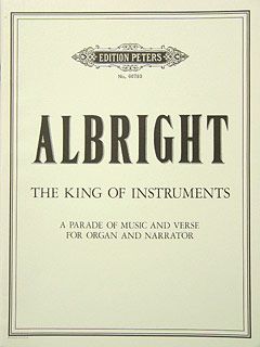 Albright, W: The King of Instruments (A Parade of Music and Verse)
