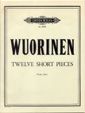 Wuorinen, C: Twelve Short Pieces
