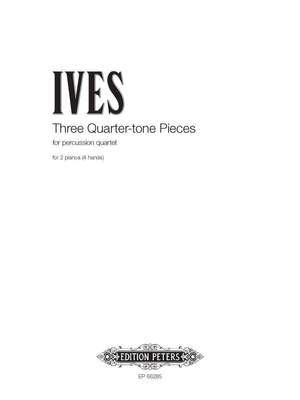 Ives, C: 3 Quarter-Tone Pieces