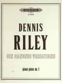 Riley, D: Six Canonic Variations (Piano Piece No. 1)