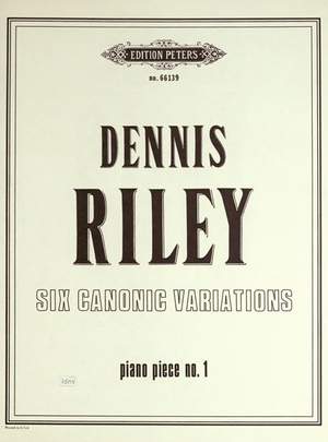 Riley, D: Six Canonic Variations (Piano Piece No. 1)