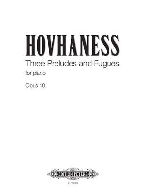 Hovhaness, A: Three Preludes and Fugues Op. 10