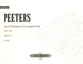 Peeters, F: Hymn Preludes for the Liturgical Year Op.100 Vol.5