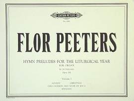 Peeters, F: Hymn Preludes for the Liturgical Year Op.100 Vol.1