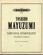 Mayuzumi, T: Nirvana Symphony (Buddhist Cantata)