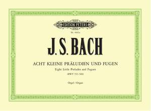Bach, J.S: 8 Short Preludes & Fugues BWV 553-560