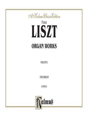 Franz Liszt: Organ Works, Volume I