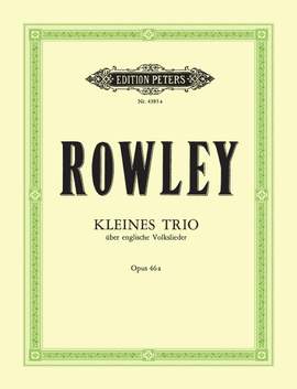 Rowley, A: Kleines Trio über englische Volkslieder op. 46a