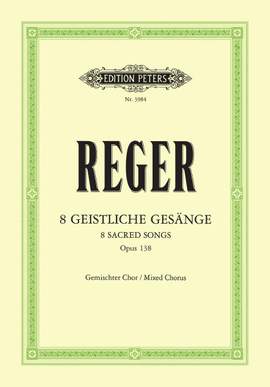Reger, M: 8 Geistliche Gesänge Op.138