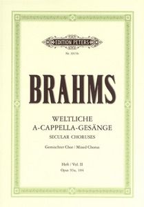 Brahms: Secular Choruses Opp.93a, 104