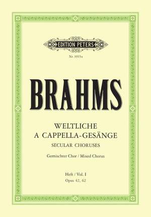 Brahms: Secular Choruses Opp.42, 62
