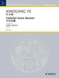 Ye, X: Colorful Sutra Banner op. 58