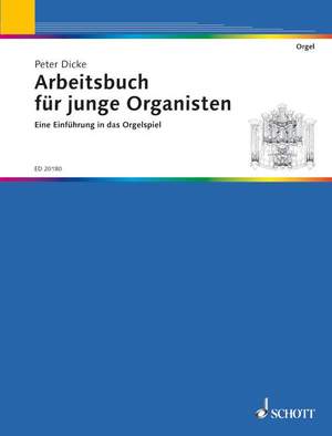 Dicke, P: Arbeitsbuch für junge Organisten