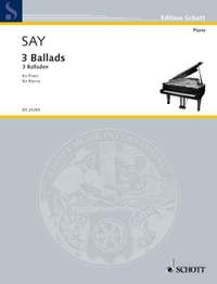 Say, F: 3 Balladen op. 12