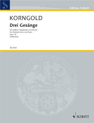 Korngold, E W: Drei Gesänge op. 18