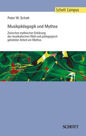 Schatt, P W: Musikpädagogik und Mythos