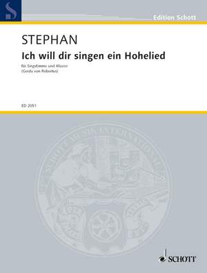 Stephan, R: Ich will dir singen ein Hohelied
