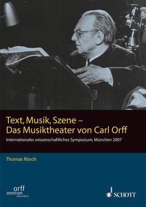 Orff, C: Text, Musik, Szene - Das Musiktheater von Carl Orff Vol. II/1