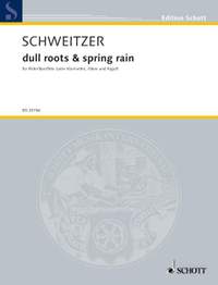 Schweitzer, B: dull roots & spring rain