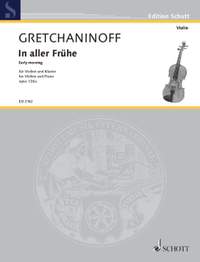 Gretchaninow, A: Early morning op. 126a