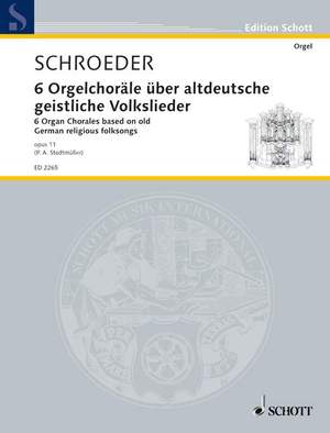 Schroeder, H: Six Organ Chorales op. 11
