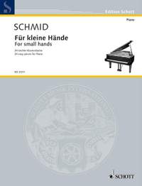 Schmid, H K: For small hands op. 95