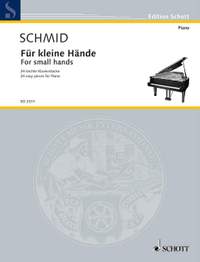 Schmid, H K: Für kleine Hände op. 95