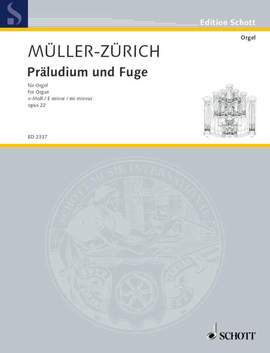 Mueller-Zuerich, P: Präludium und Fuge e-Moll E minor op. 22