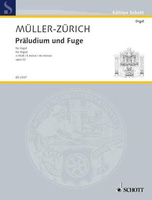 Mueller-Zuerich, P: Präludium und Fuge e-Moll E minor op. 22
