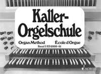Kaller, E: Orgelschule Vol. 1