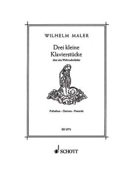 Maler, W: Drei kleine Klavierstücke über alte Weihnachtslieder