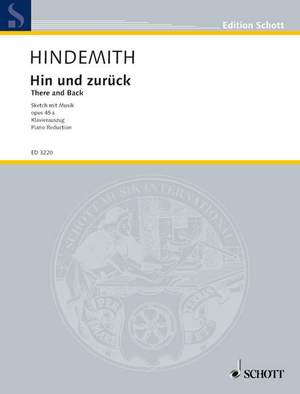 Hindemith, P: There and Back op. 45a