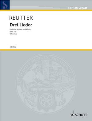 Reutter, H: Drei Lieder op. 60