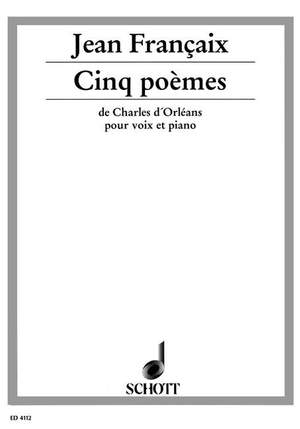 Françaix, J: Cinq poèmes de Charles d'Orléans