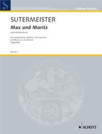 Sutermeister, H: Max und Moritz