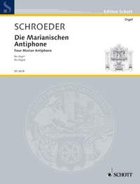 Schroeder, H: Four Marian Antiphons