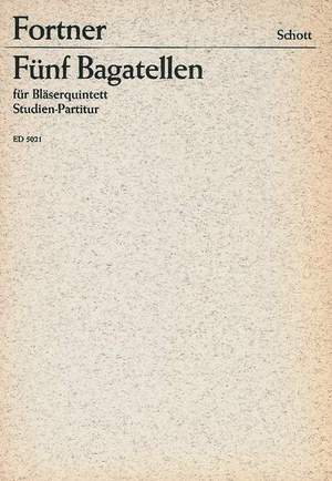 Fortner, W: Fünf Bagatellen