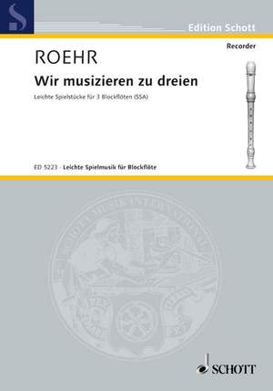 Roehr, W: Wir musizieren zu dreien