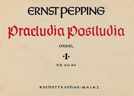 Pepping, E: Praeludia - Postludia Vol. 1