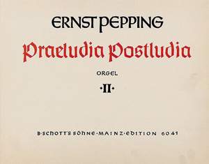 Pepping, E: Praeludia - Postludia Vol. 2