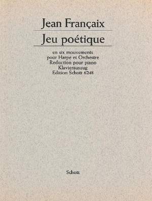 Françaix, J: Jeu poétique en six mouvements
