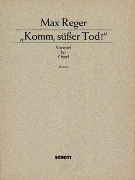 Reger: Komm, süßer Tod! Werk o. O. Stein-Verz. S. 426