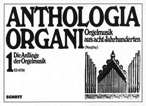 Die Anfänge der Orgelmusik Vol. 1