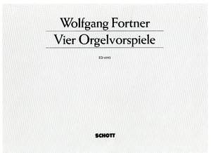Fortner, W: Vier Orgelvorspiele
