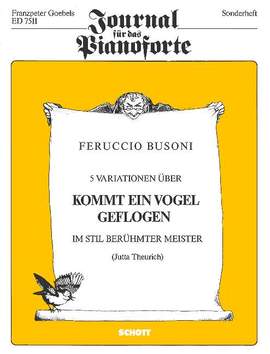 Busoni, F: Fünf Variationen über "Kommt ein Vogel geflogen"