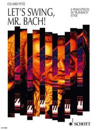Puetz, E: Let's swing, Mr. Bach!